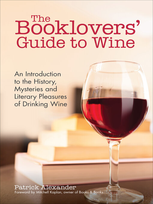 Title details for The Booklovers' Guide to Wine by Patrick Alexander - Available